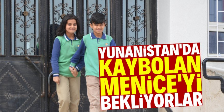 Menice’nin kardeşleri Konya'da onu bekliyor