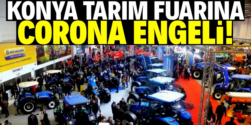 Konya Tarım Fuarı ertelendi