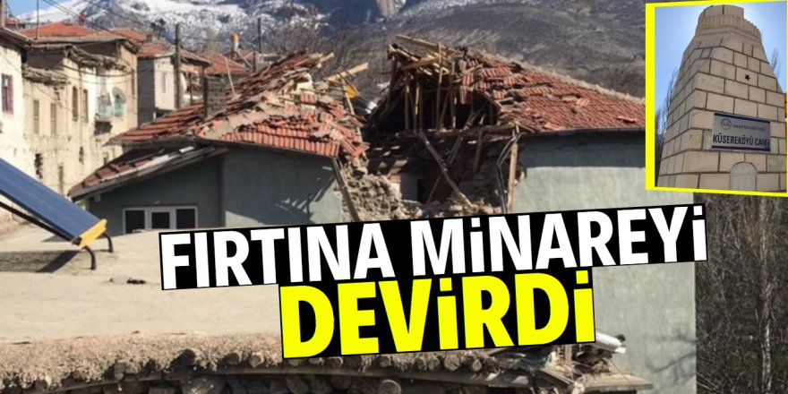 Fırtına nedeniyle evin üzerine minare devrildi