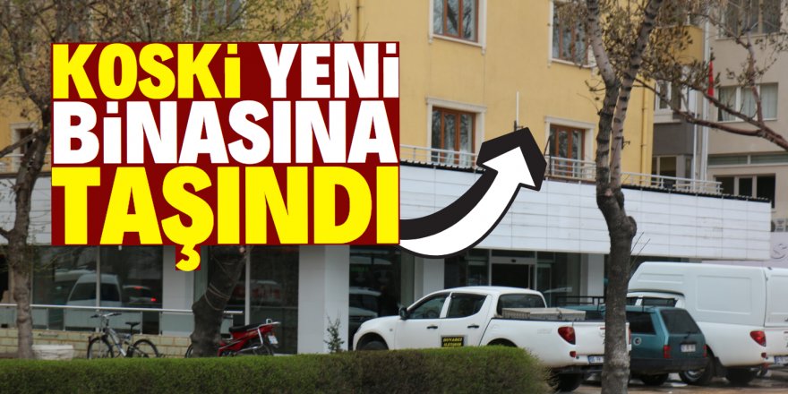 KOSKİ artık burada hizmet verecek