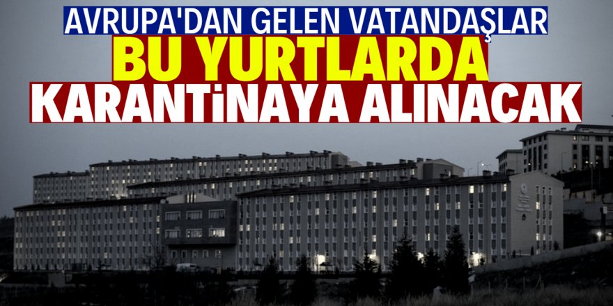 9 Avrupa ülkesinden gelecek olanlar için karantina açıklaması