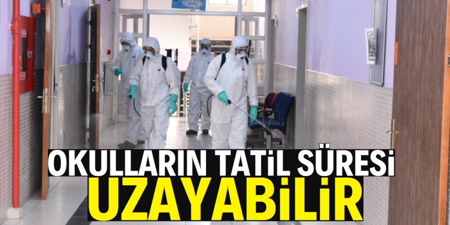 Okulların kapalı kalma süresi uzayabilir