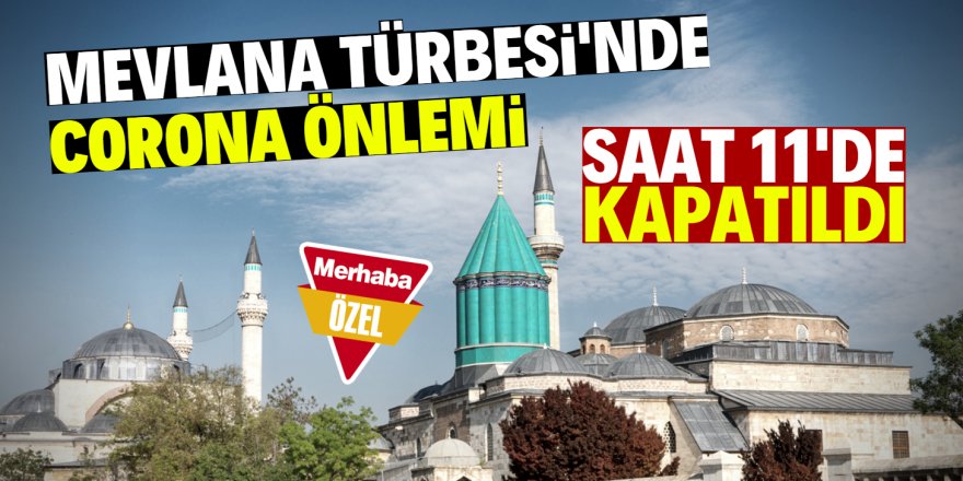 Mevlana Türbesi de kapatıldı