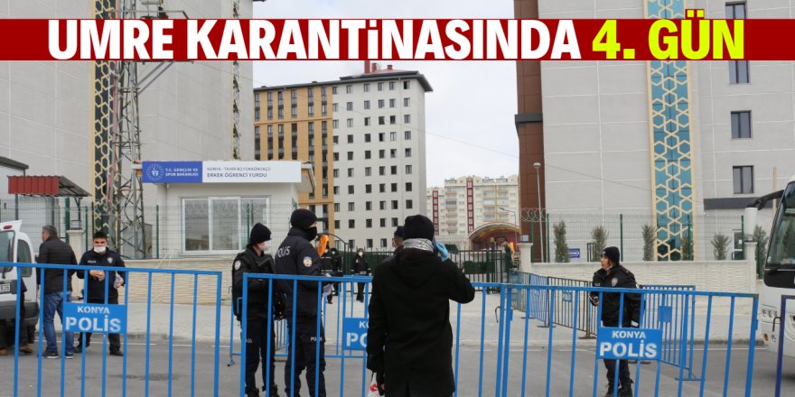 Konya’da umreden dönenlerin karantina süreci devam ediyor