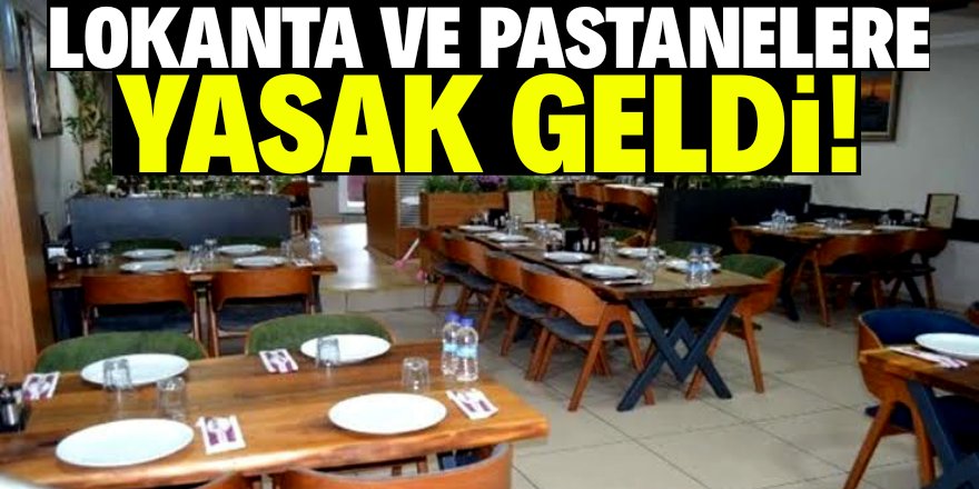 Restoran ve pastanelere yasak geldi!