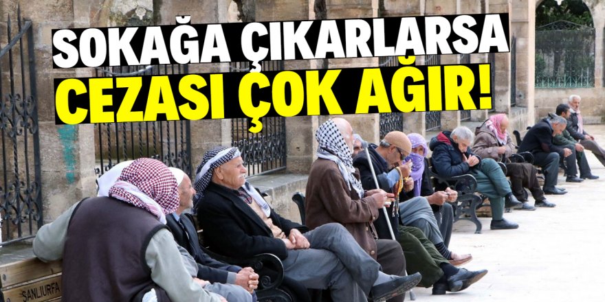 Sokağa çıkan 65 yaş ve üstü kişilere verilecek ceza belli oldu