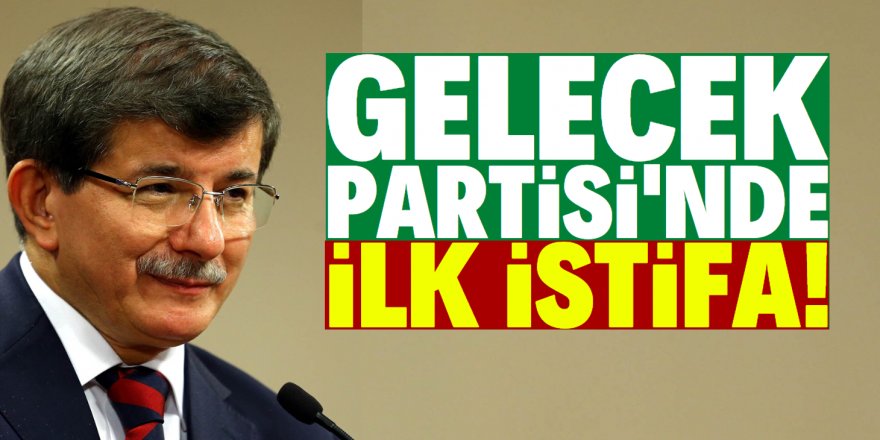 Ahmet Davutoğlu'nun yakınındaki isim istifa etti