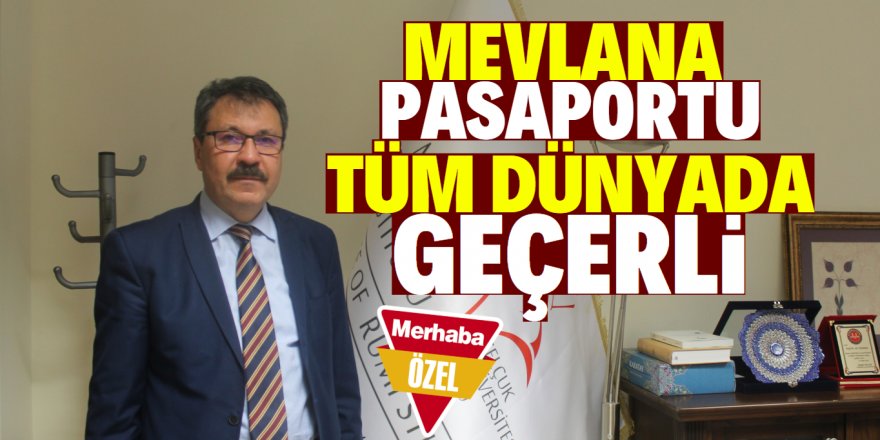 Mevlana pasaportu her yerde geçerli