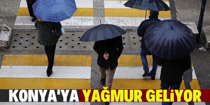 Meteorolojiden Konya'ya yağış uyarısı