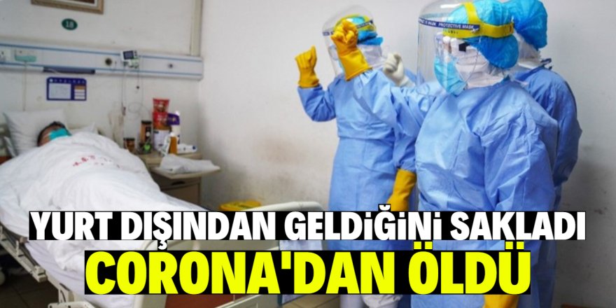 Koronavirüs nedeniyle öldü: En az 70 kişi karantinada