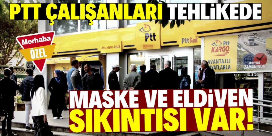 PTT çalışanlarının sorunu büyük!