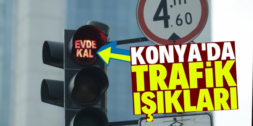 Trafik ışıkları ve led ekranlarla "Evde kal" çağrısı