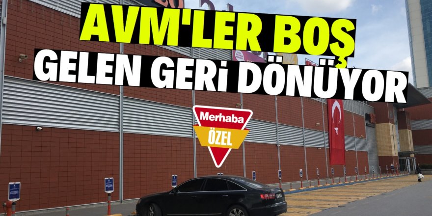 Konya'da AVM'ler sessizliğe büründü