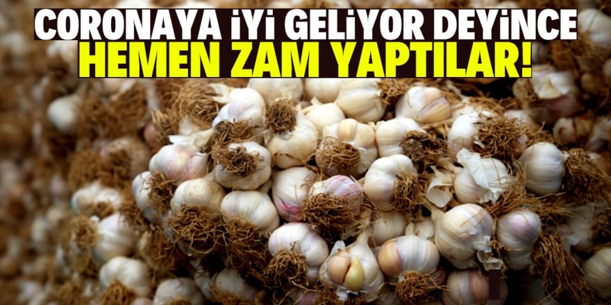 Uzmanlar 'iyi geliyor' dedi, sarımsak fiyatları uçuşa geçti