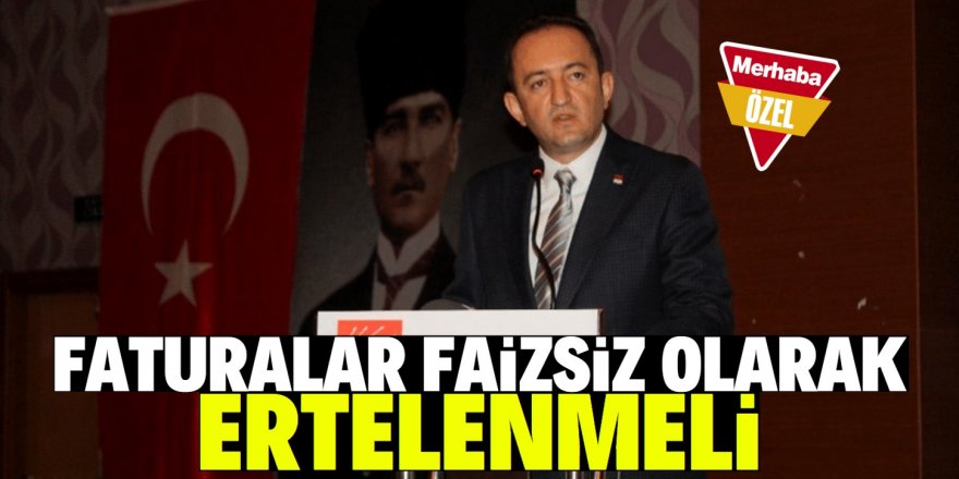 Fatura ödemeleri ertelensin