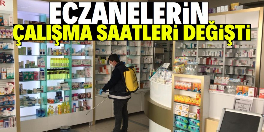 Eczanelerin açılış kapanış saatleri değişti