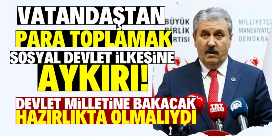 Mustafa Destici'den Erdoğan'a tepki!