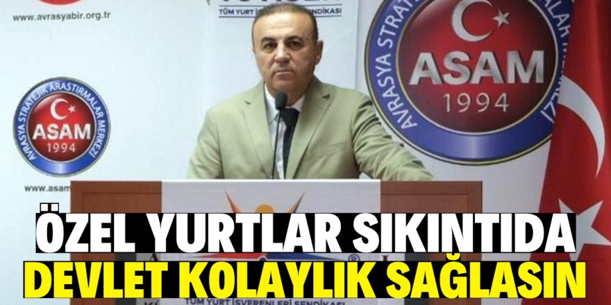 Özel yurtların sıkıntılarının çözümü için destek talebi