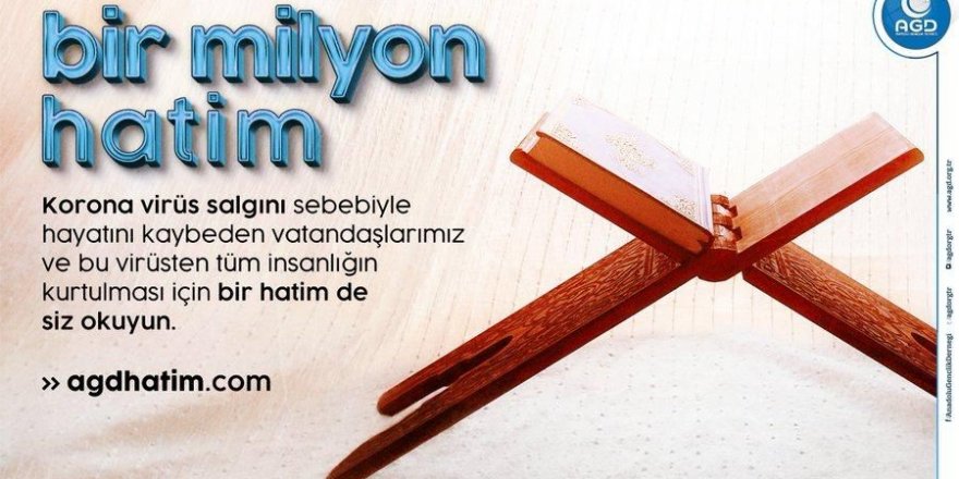 AGD'den virüs sebebiyle vefat edenler için 1 Milyon Hatim Kampanyası