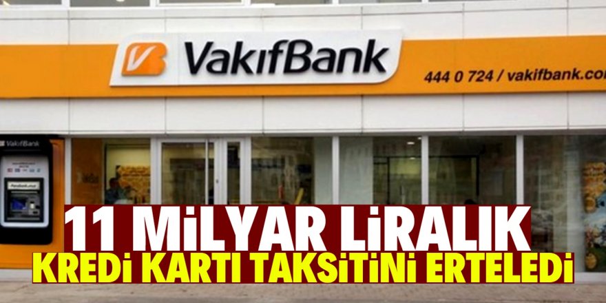 Vakıfbank borçları erteledi