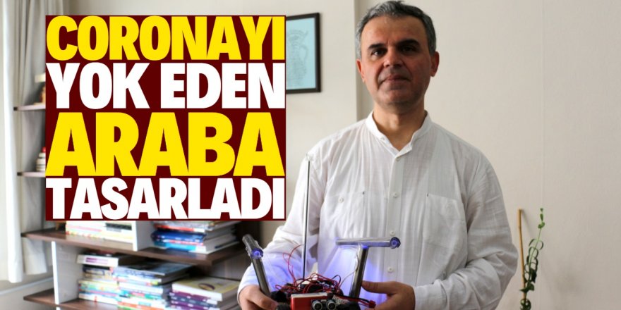 Konya'da coronayı yok eden araba tasarlandı