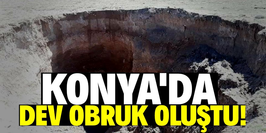 Konya'da korkutan obruk!