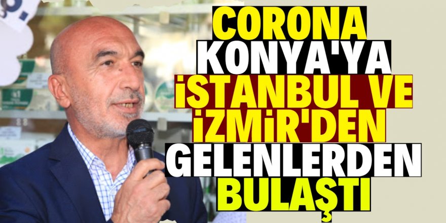 Virüs Konya'ya nasıl bulaştı?