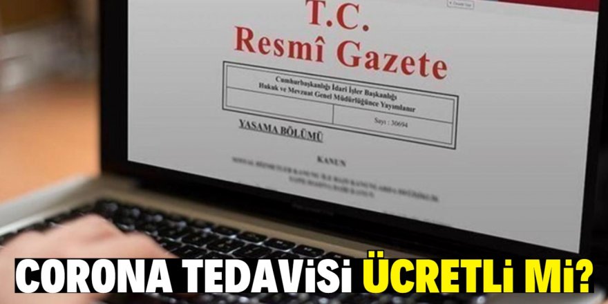 Tedavi ücretli mi? Resmi Gazete'de yayımlandı!