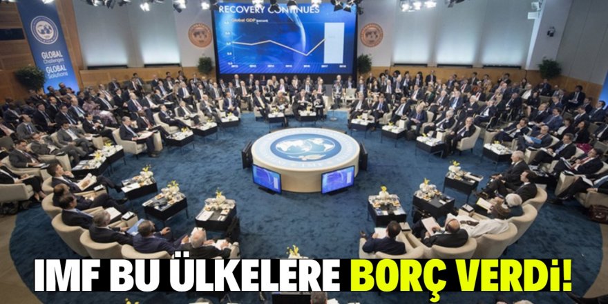 IMF 25 ülkeye borç verdi!