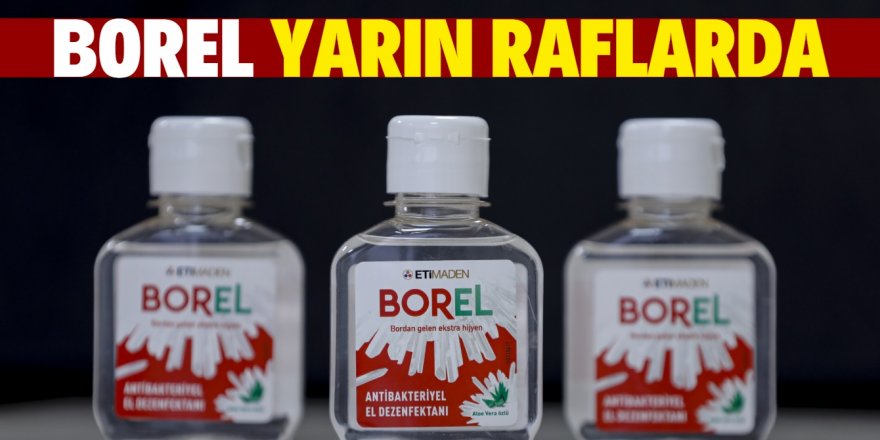 Türkiye'nin yerli dezenfektanı Borel yarından itibaren raflarda