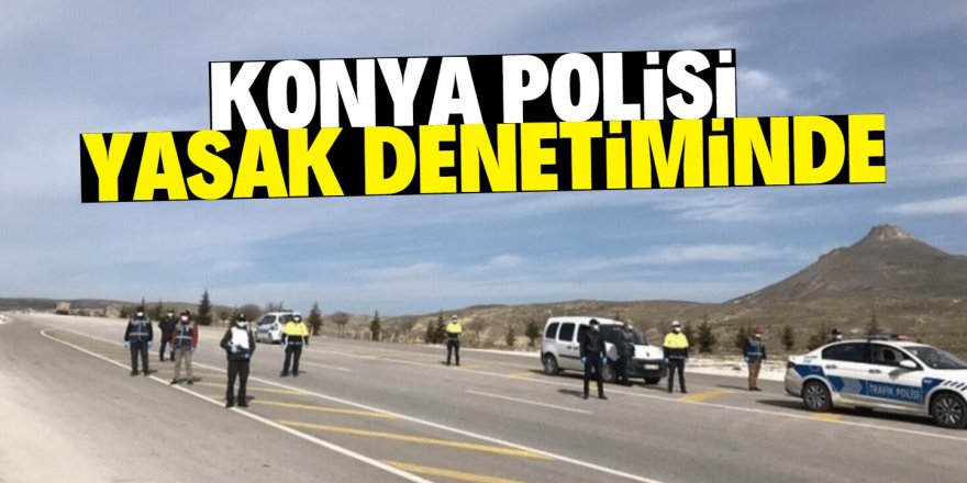 Konya Emniyetinden sıkı denetim