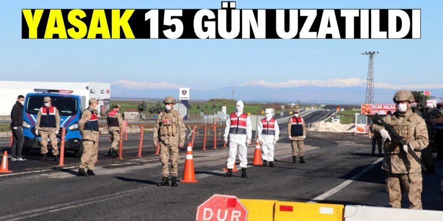 31 şehre giriş-çıkış kısıtlaması 15 gün uzatıldı