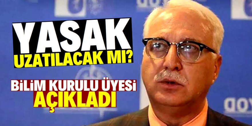 Bilim Kurulu üyesi cevapladı: Yasak 4 gün olacak mı?