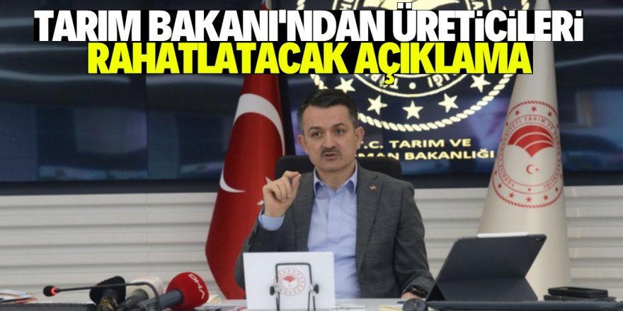 Bakan Pakdemirli'den üreticilere müjde!