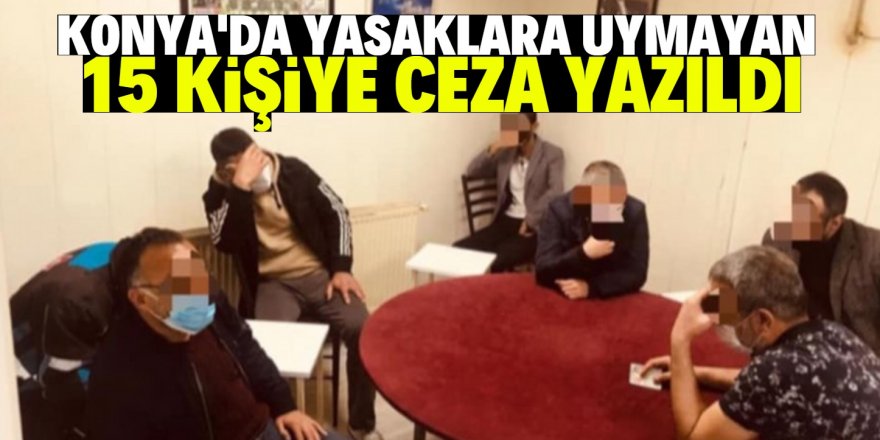 Konya'da kağıt oyunu oynayan 15 kişiye para cezası