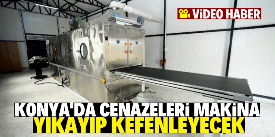 Konya’da salgın sürecinde cenazeler el değmeden yıkanacak