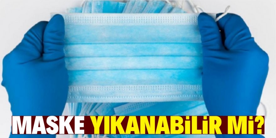 Yıkanan maske tekrar kullanılır mı?