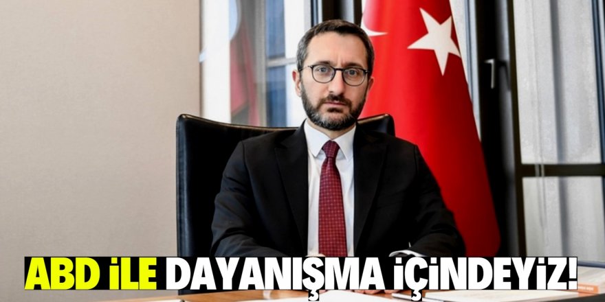 Altun'dan dikkat çeken sözler: ABD ile dayanışma içindeyiz