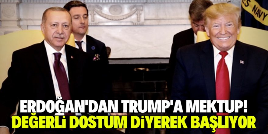 Cumhurbaşkanı Erdoğan’dan Trump’a mektup