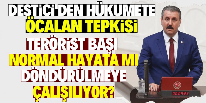 Mustafa Destici'den hükumete sert tepki!