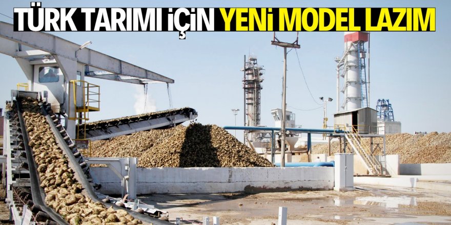 Tarımsal kalkınmada yeni modeller şart