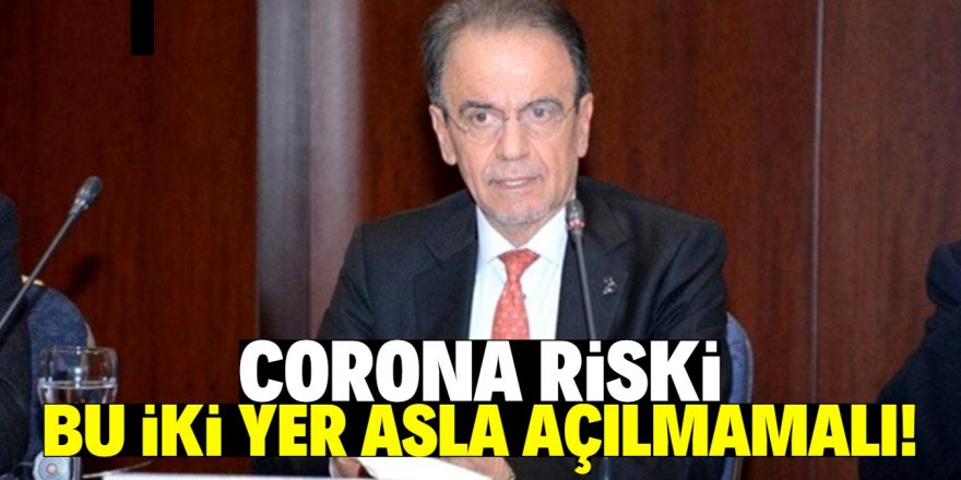 Bilim Kurulu Üyesi en büyük risk oluşturan iki yeri açıkladı!