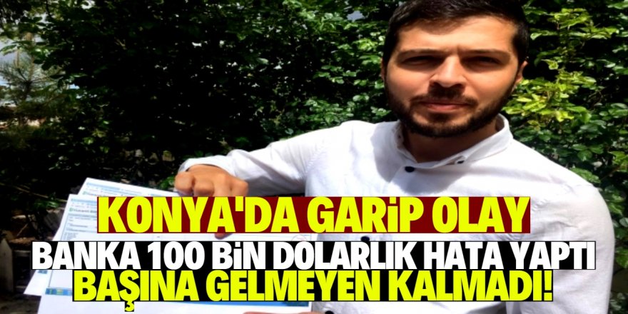 Hesabına yanlışlıkla 100 bin dolar yatırıldı!