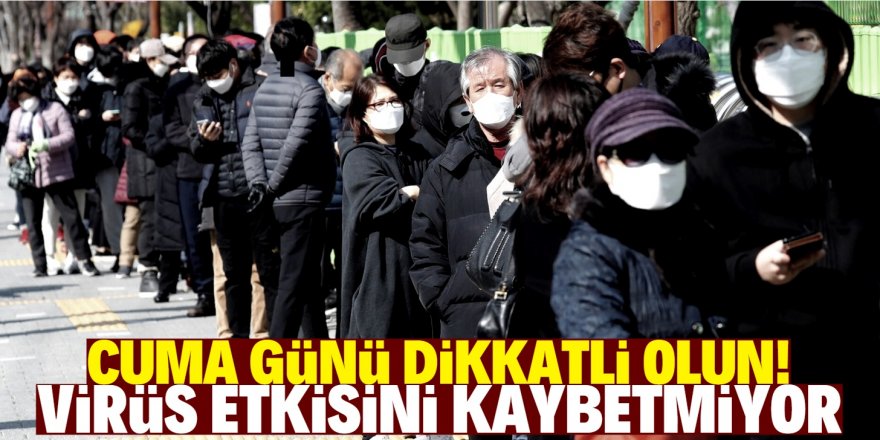 Bilim Kurulu Üyeleri uyardı, Cuma gününe dikkat!