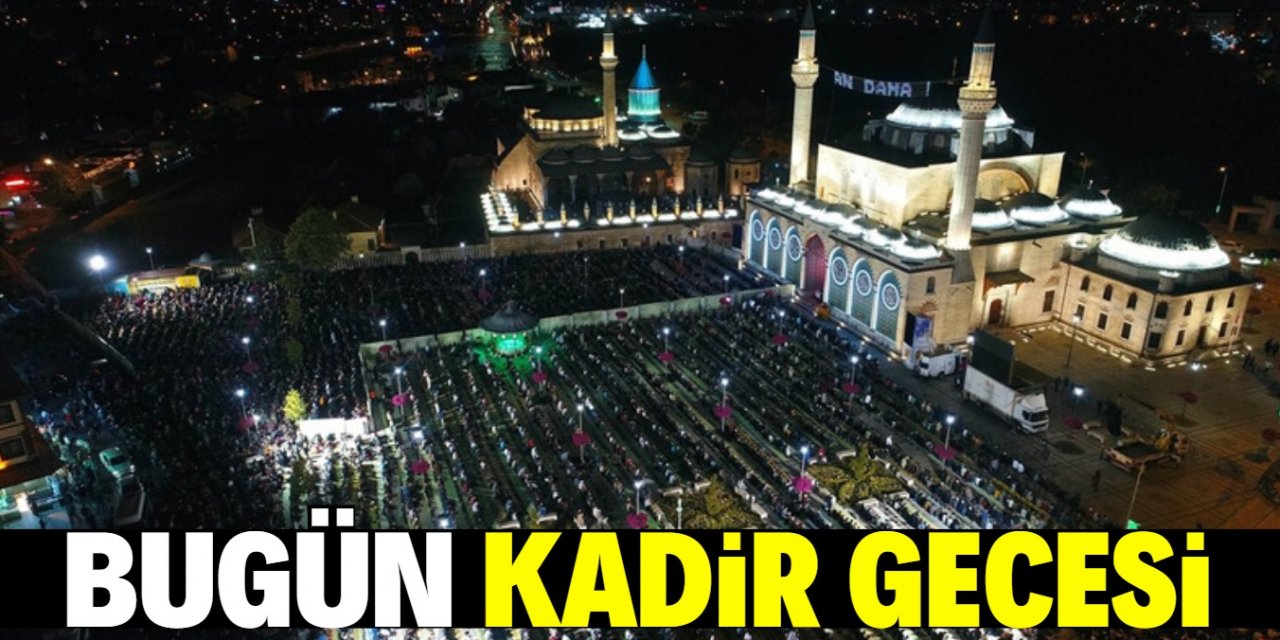 Kadir Gecesi  bugün idrak edilecek