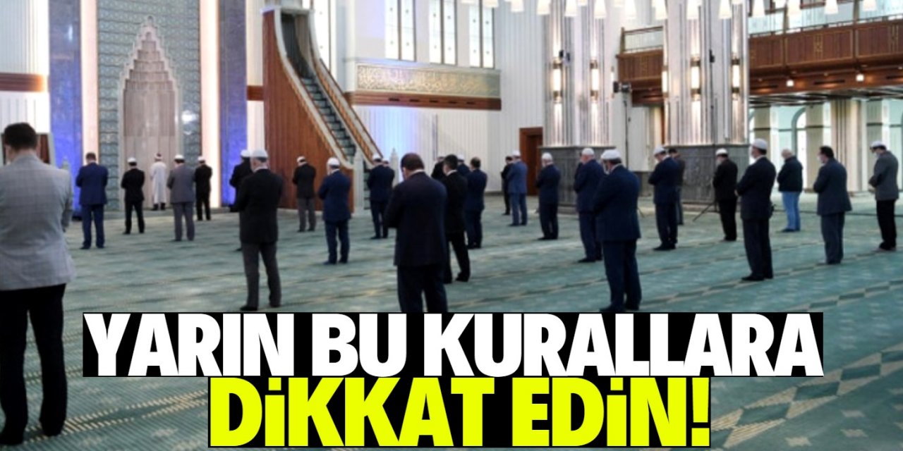 Camiler yarın açılıyor! İşte yeni kurallar