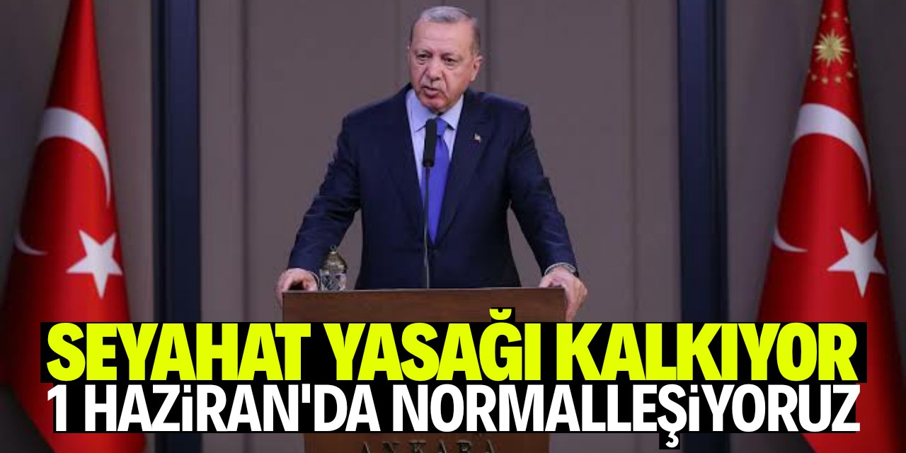 Erdoğan açıkladı, yasaklar kalkıyor!