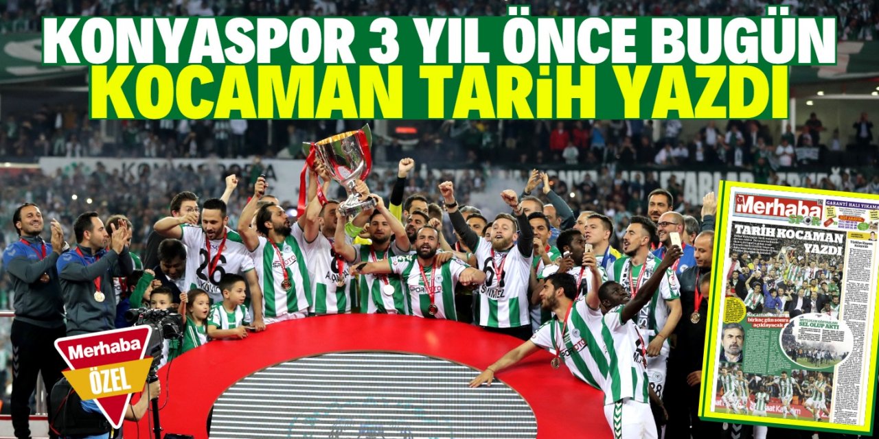 Konyaspor 3 yıl önce tarih yazdı! 55. Türkiye Kupasını kazandı