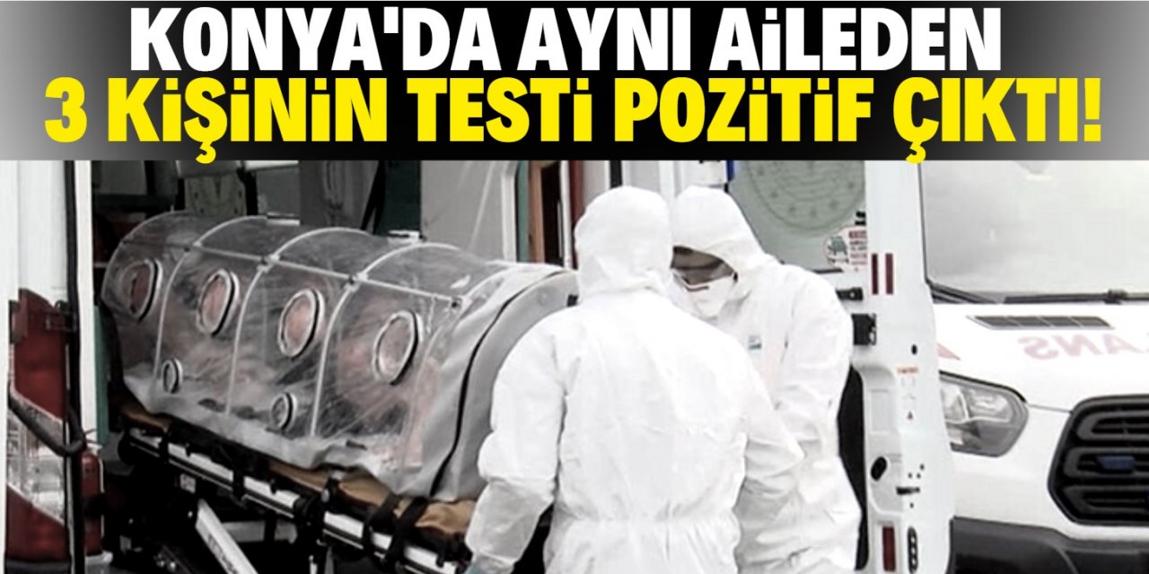 Konya'da taziye evine giden 3 kişi koronavirüse yakalandı!