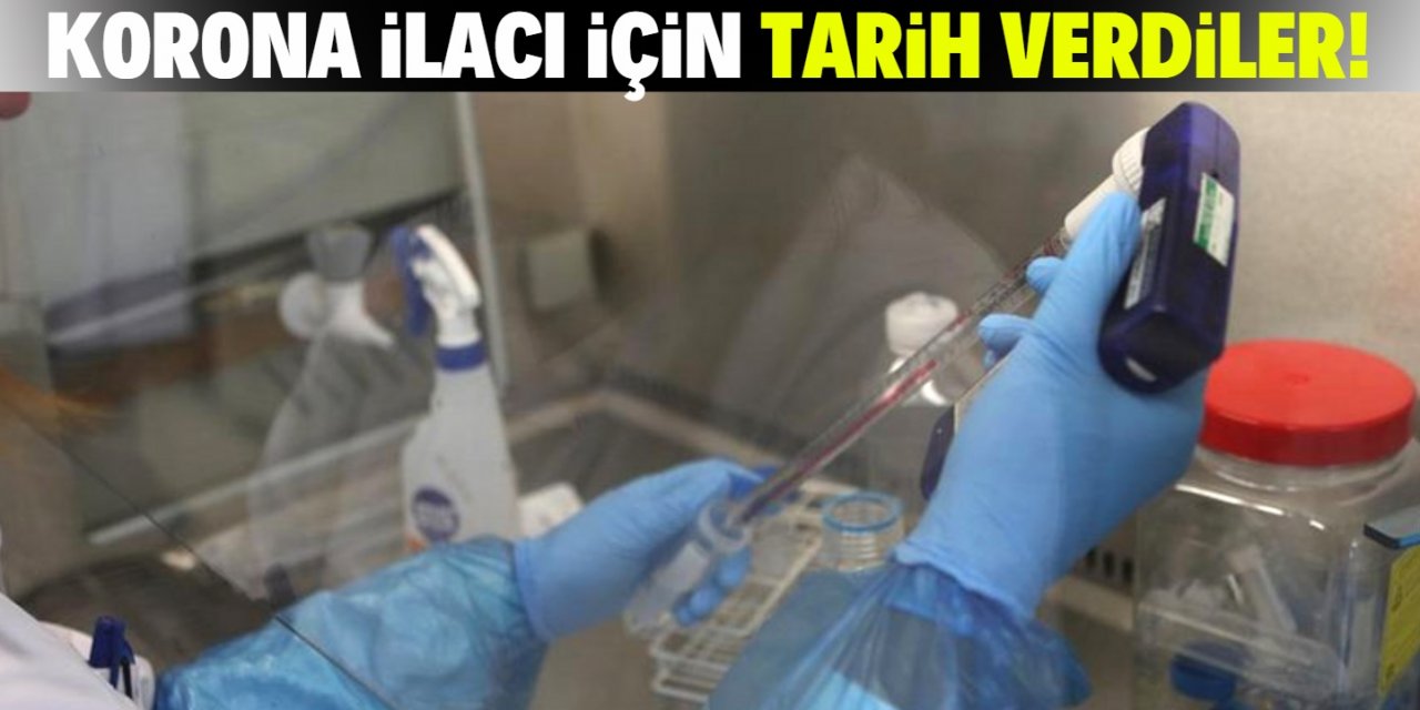 Koronavirüs ilacıyla ilgili flaş açıklama! Tarih verildi